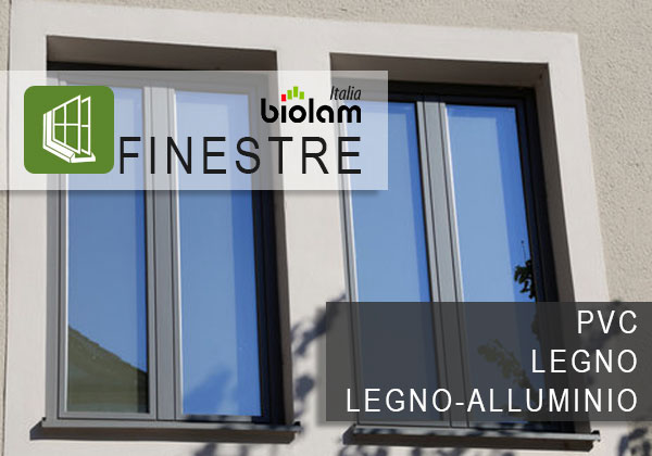 Finestre Biolam in PVC - LEGNO - LEGNO E ALLUMINIO